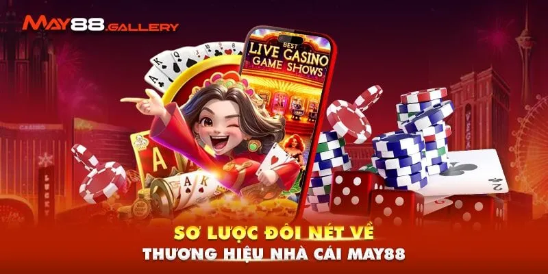 Trang Chủ 8 Sơ lược đôi nét về thương hiệu nhà cái May88