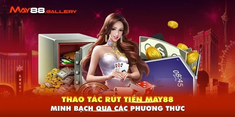 Trang Chủ 17 Thao tác rút tiền May88 minh bạch qua các phương thức