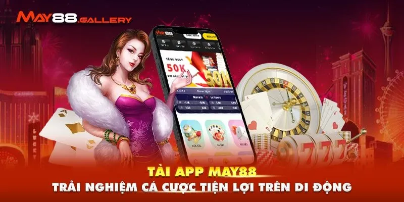 Trang Chủ 18 Tải app May88 để trải nghiệm cá cược tiện lợi trên thiết bị di động